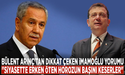 Bülent Arınç'tan dikkat çeken İmamoğlu yorumu: "Siyasette erken öten horozun başını keserler"