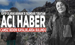 Kayıp olarak aranan 15 yaşındaki Tuba’dan acı haber... Cansız bedeni kayalıklarda bulundu