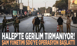 Halep’te gerilim tırmanıyor! Şam yönetimi SDG’ye operasyon başlattı