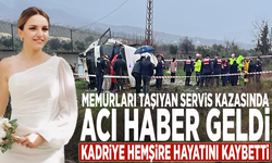 Memurları taşıyan servis kazasında acı haber geldi... Kadriye hemşire hayatını kaybetti
