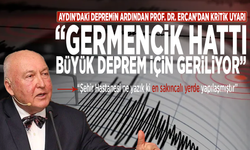 Aydın'daki depremin ardından Prof. Dr. Ercan'dan kritik uyarı: Germencik hattı büyük deprem için geriliyor