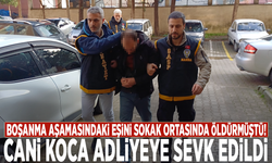 Boşanma aşamasındaki eşini sokak ortasında öldürmüştü! Cani koca adliyeye sevk edildi