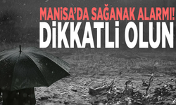 Manisa’da sağanak alarmı! Dikkatli olun