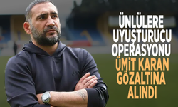 Ünlülere uyuşturucu operasyonu: Ümit Karan gözaltına alındı