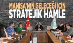 Manisa’nın geleceği için stratejik hamle