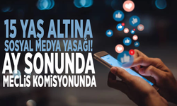 15 yaş altına sosyal medya yasağı! Ay sonunda Meclis komisyonunda