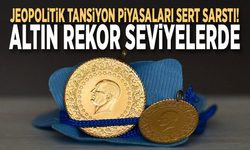 Jeopolitik tansiyon piyasaları sert sarstı! Altın rekor seviyelerde