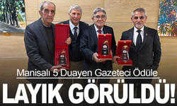 Manisalı 5 Duayen Gazeteci Ödüle Layık Görüldü