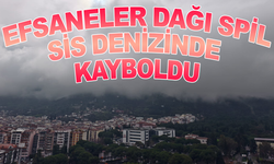 Efsaneler Dağı Spil, Sis Denizinde Kayboldu