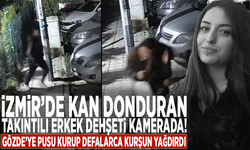 İzmir’de kan donduran takıntılı erkek dehşeti kamerada! Gözde’ye pusu kurup defalarca kurşun yağdırdı