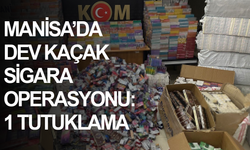 Manisa’da dev kaçak sigara operasyonu: 1 tutuklama