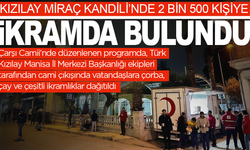 Kızılay’dan Miraç Kandili’nde 2 bin 500 kişiye ikram
