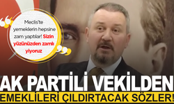 AK Partili vekilden emekilileri kızdıracak açıklama: Yemeğe sizin yüzünüzden zam yaptılar