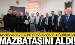 Manisa Kahveciler Odası Başkanı Uğursalan mazabatasını aldı