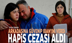 Arkadaşına güvenip IBAN’ını verdi, hapis cezası aldı