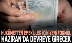 Hükümetten emekliler için yeni formül: Haziran’da devreye girecek