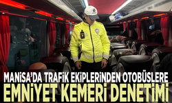 Manisa’da trafik ekiplerinden otobüslere emniyet kemeri denetimi