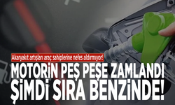 Motorin peş peşe zamlandı, şimdi sıra benzinde!