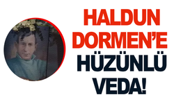 Haldun Dormen'e veda! Usta oyuncu son yolculuğuna uğurlanıyor