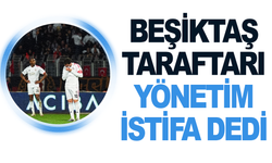 Beşiktaş taraftarı yönetimi istifaya davet etti