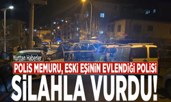 Polis memuru, eski eşinin evlendiği polisi silahla vurdu!