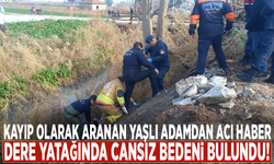 Kayıp olarak aranan yaşlı adamdan acı haber: Dere yatağında cansız bedeni bulundu