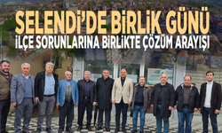 Selendi’de birlik günü.... İlçe sorunlarına birlikte çözüm arayışı