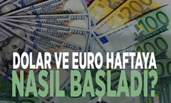 Dolar ve euro haftaya nasıl başladı?