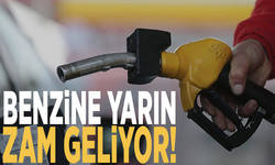 Benzine yarın zam geliyor!
