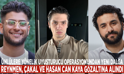 Ünlülere yönelik uyuşturucu operasyonundan yeni dalga: Reynmen, Çakal ve Hasan Can Kaya gözaltına alındı