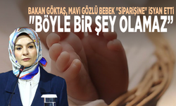 Bakan Göktaş, mavi gözlü bebek "siparişine" isyan etti: "Böyle bir şey olamaz.”