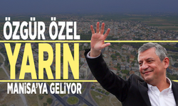 Özgür Özel yarın Manisa’ya geliyor