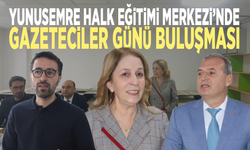 Yunusemre Halk Eğitimi Merkezi’nde Gazeteciler Günü Buluşması