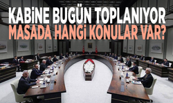 Kabine bugün toplanıyor... Masada hangi konular var?