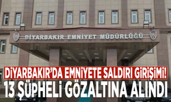 Diyarbakır’da emniyete saldırı girişimi: 13 şüpheli gözaltına alındı