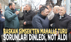Başkan Şimşek’ten mahalle turu... Sorunları dinledi, not aldı