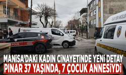 Manisa’daki kadın cinayetinde yeni detay: Pınar 37 yaşında, 7 çocuk annesiydi