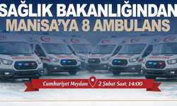 Manisa’da 8 ambulans için teslim töreni düzenlenecek