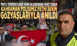 PKK’nın hain saldırısında şehit düşen kahraman polisimiz Fethi Sekin gözyaşlarıyla anıldı
