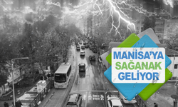 Manisa'ya sağanak yağış geliyor