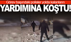 Tipiye rağmen görev başındaki polisler yolda kalanların yardımına koştu