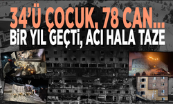 34’ü çocuk, 78 can… Bir yıl geçti, acı hala taze