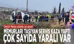 Denizli–Manisa yolunda can pazarı!  Memurları taşıyan servis kaza yaptı: Çok sayıda yaralı var