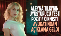 Aleyna Tilki'nin  uyuşturucu testi pozitif çıkmıştı... Avukatından açıklama geldi