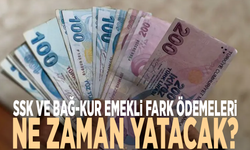 SSK ve Bağ-Kur emekli fark ödemeleri ne zaman yatacak?