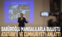Babüroğlu Manisalılarla buluştu, Atatürk’ü ve Cumhuriyet’i anlattı