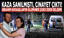 Kaza sanılmıştı, cinayet çıktı! İbrahim Kayaaslan’ın ölümünde şoke eden gelişme