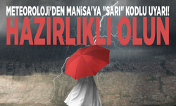 Meteoroloji'den Manisa'ya "sarı" kodlu uyarı! Hazırlıklı olun