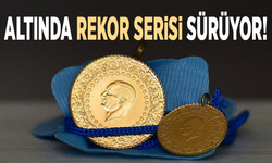 Altında rekor serisi sürüyor!