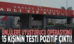 Ünlülere uyuşturucu operasyonu: 15 kişinin testi pozitif çıktı